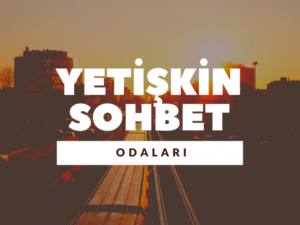 Yetişkin Sohbet Yetişkinler Sohbet