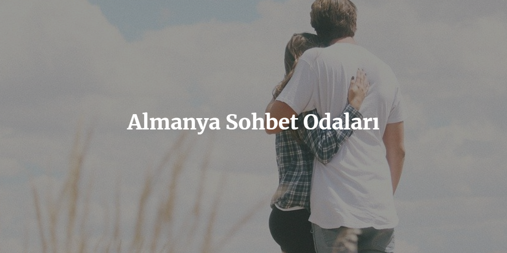 Almanya Sohbet Odaları